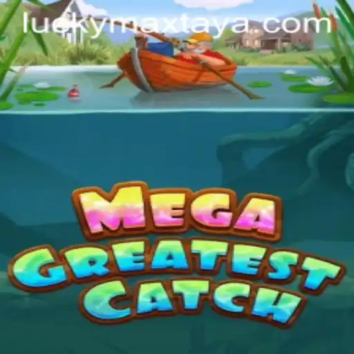 MegaGreatestCatch: Dive into the World of Adventure with LuckyMax